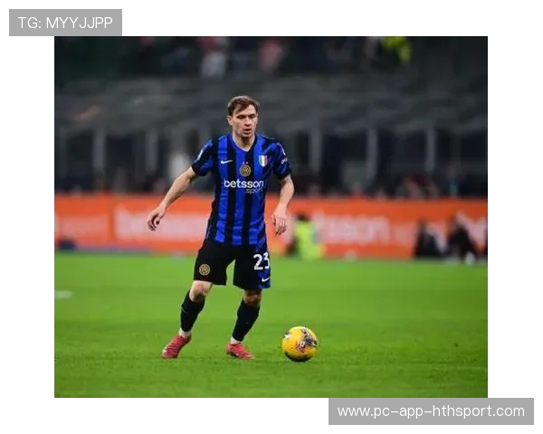 国际米兰利用纵深制造威胁,巴雷拉节奏流畅